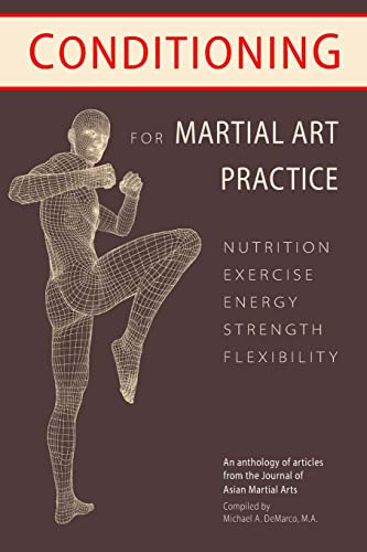 Beispielbild fr Conditioning for Martial Art Practice: Nutrition, Exercise, Energy, Strength, Flexibility zum Verkauf von Russell Books