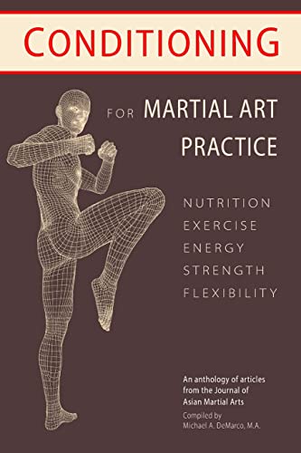 Stock image for Conditioning for Martial Art Practice: Nutrition, Exercise, Energy, Strength, Flexibility for sale by California Books