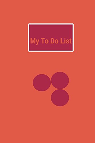 Stock image for My to do list: To - Do list; (6 x 9 Checklist paperback Journal). Effective life Organizer helps you manage your activities and get more . Do List with Space for Daily Review/summary. [Soft Cover ] for sale by booksXpress
