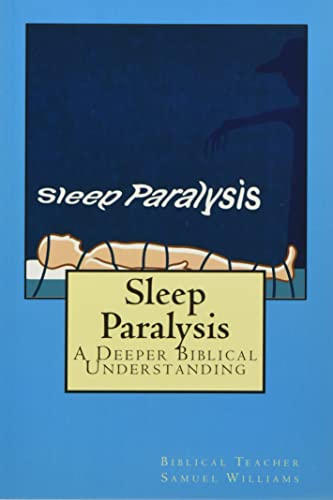 Beispielbild fr Sleep Paralysis: A Deeper Biblical understanding zum Verkauf von WeBuyBooks 2