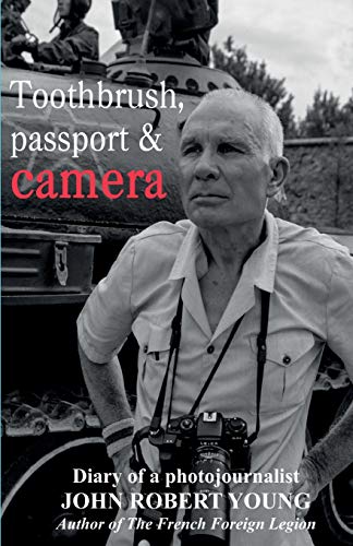 Beispielbild fr Toothbrush, Passport & Camera: Diary of a photojournalist zum Verkauf von AwesomeBooks
