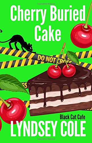 Beispielbild fr Cherry Buried Cake (Black Cat Cafe Cozy Mystery Series) zum Verkauf von SecondSale
