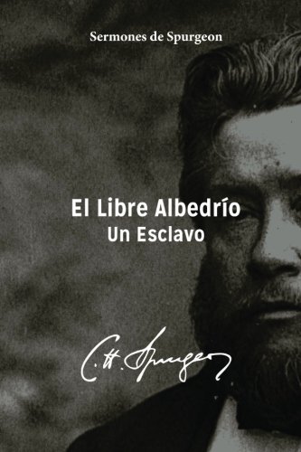 Stock image for El Libre Albedrio: Un Esclavo (Spanish Edition) for sale by Ergodebooks