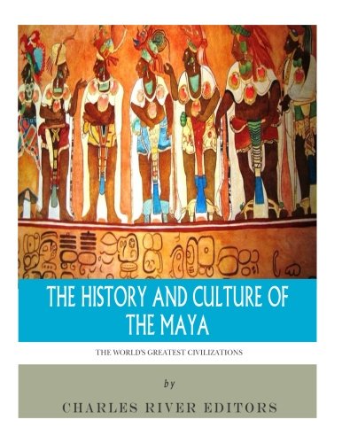 Stock image for The Worlds Greatest Civilizations: The History and Culture of the Maya for sale by Big River Books