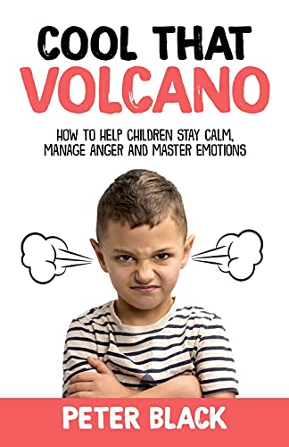 Imagen de archivo de Cool That Volcano: How to Help Children Stay Calm, Manage Anger and Master Emotions a la venta por AwesomeBooks
