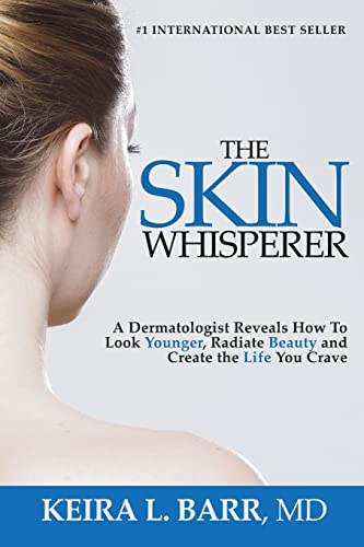 Imagen de archivo de The Skin Whisperer: A Dermatologist Reveals How to Look Younger, Radiate Beauty and Live the Life You Crave a la venta por SecondSale