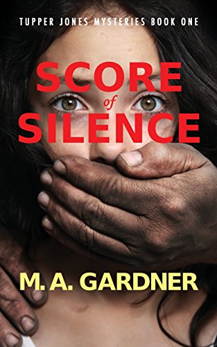 Stock image for Score of Silence (Tupper Jones Mysteries) (Volume 1) for sale by Bookmans