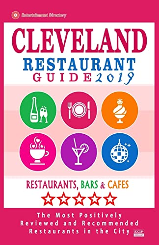 Stock image for Cleveland Restaurant Guide 2019: Best Rated Restaurants in Cleveland, Ohio - 500 Restaurants, Bars and Cafs recommended for Visitors, 2019 for sale by Lucky's Textbooks