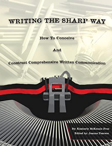 Stock image for Writing The Sharp Way: How To Conceive And Construct Comprehensive Written Communication for sale by Lucky's Textbooks