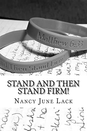 9781986049580: Stand And Then Stand Firm!: Words from Jesus given to one of His most faithful Servants.