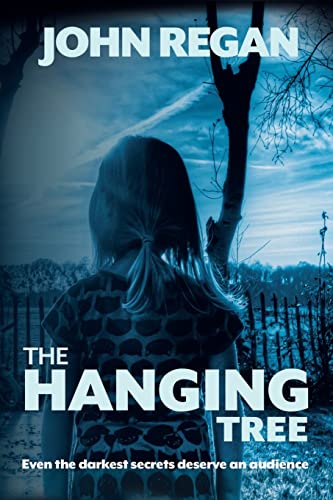 Stock image for The Hanging Tree: Even the darkest secrets deserve an audience for sale by WorldofBooks