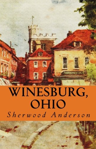 Stock image for Winesburg, Ohio: A Group of Tales of Ohio Small Town Life for sale by ThriftBooks-Atlanta