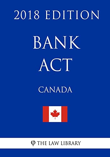 Stock image for Bank Act (Canada) - 2018 Edition for sale by ThriftBooks-Atlanta