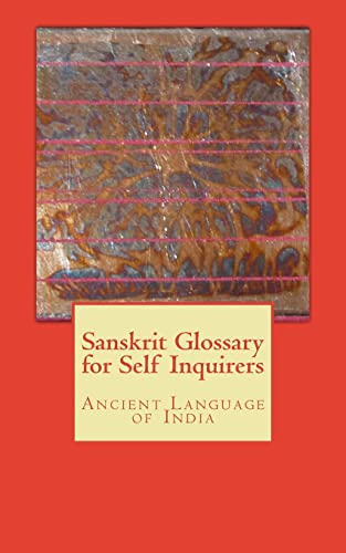 Stock image for Sanskrit Glossary for Self Inquirers: Ancient Language of India for sale by Lucky's Textbooks