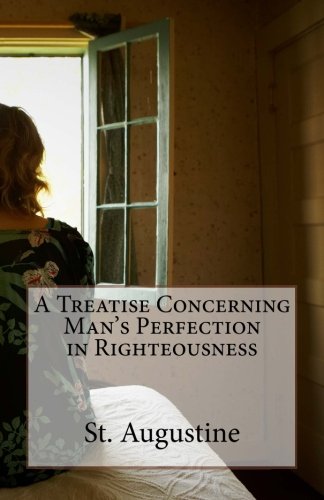 Stock image for A Treatise Concerning Man's Perfection in Righteousness for sale by Revaluation Books