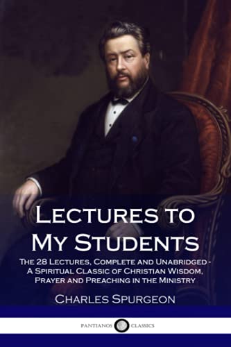 Stock image for Lectures to My Students: The 28 Lectures, Complete and Unabridged - A Spiritual Classic of Christian Wisdom, Prayer and Preaching in the Ministry for sale by SecondSale