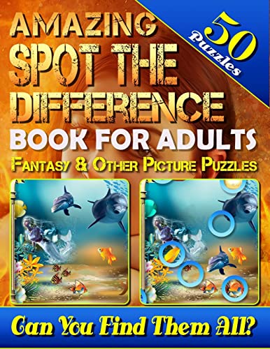 Beispielbild fr Amazing Spot the Difference Book for Adults: Fantasy & Other Picture Puzzles (50 Puzzles): What's Different Activity Book. Can You Spot All the Differences? (Volume 3) zum Verkauf von WorldofBooks