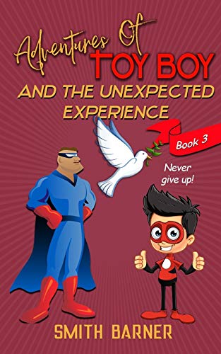 Stock image for Adventures of Toy Boy and the Unexpected Experience for sale by THE SAINT BOOKSTORE
