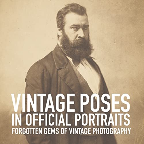 Beispielbild fr Vintage poses in official portraits (Forgotten gems of vintage photography) zum Verkauf von The Maryland Book Bank