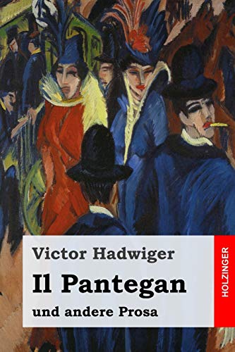 Imagen de archivo de Il Pantegan: Und Andere Prosa a la venta por Revaluation Books