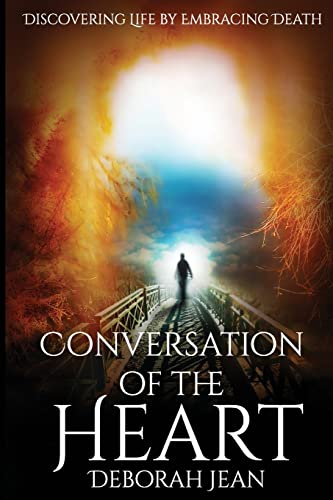 Stock image for Conversation of The Heart: Discovering Life By Embracing Death for sale by THE SAINT BOOKSTORE