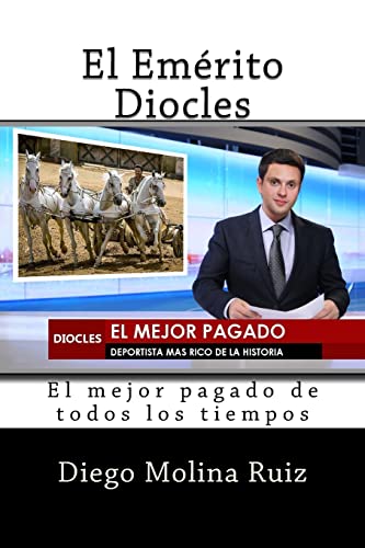 Beispielbild fr El Emerito Diocles: El mejor pagado de todos los tiempos (Serie Historica) (Spanish Edition) zum Verkauf von Lucky's Textbooks