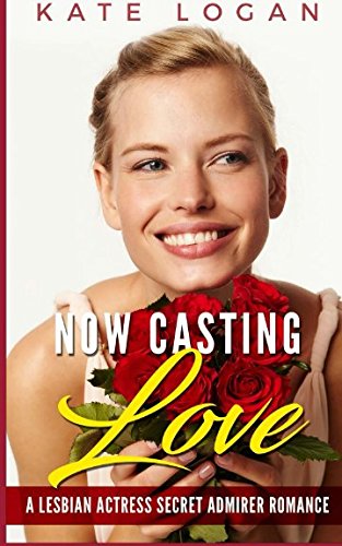 Beispielbild fr Now Casting Love: A Lesbian Actress Secret Admirer Romance zum Verkauf von medimops