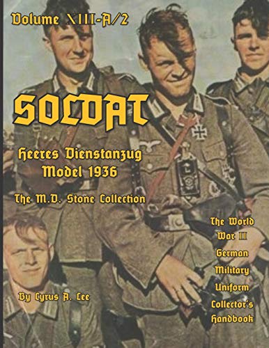 Stock image for Soldat Volume XIII-A: World War II German Military Uniform Collector's Handbook for sale by Save With Sam