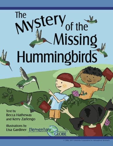 Stock image for The Mystery of the Missing Hummingbirds (Elementary GLOBE) for sale by Revaluation Books
