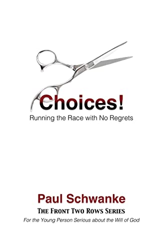 Beispielbild fr Choices!: Running the Race with No Regrets (The Front Two Row Series) zum Verkauf von SecondSale
