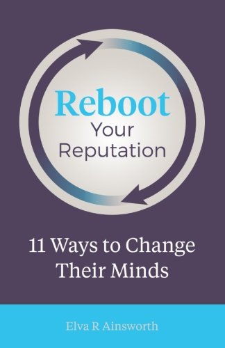 Stock image for Reboot Your Reputation: 11 Ways to Change their Minds for sale by WorldofBooks