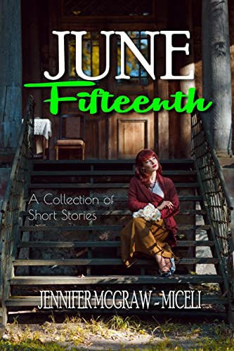Beispielbild fr June Fifteenth: A Collection of Short Stories zum Verkauf von THE SAINT BOOKSTORE