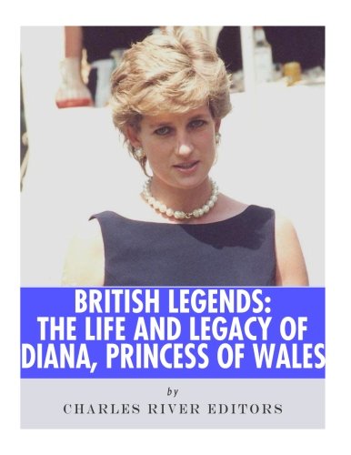 Stock image for British Legends: The Life and Legacy of Diana, Princess of Wales for sale by Ergodebooks