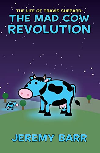 9781986132589: The Mad Cow Revolution: Volume 1 (The Life of Travis Shepard)