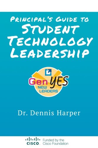 Beispielbild fr Principal's Guide to Student Technology Leadership: Principal's Guide to Student Technology Leadership zum Verkauf von Irish Booksellers