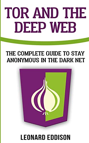 9781986132947: Tor And The Deep Web: The Complete Guide To Stay Anonymous In The Dark Net