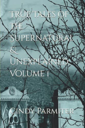 9781986146128: True Tales of the Supernatural & Unexplained: Volume 1