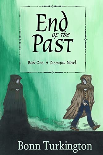 Beispielbild fr End of the Past: Book One: A Disparia Novel zum Verkauf von THE SAINT BOOKSTORE