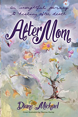 Imagen de archivo de After Mom: an Insightful Journey to Healing After Her Death a la venta por ThriftBooks-Atlanta