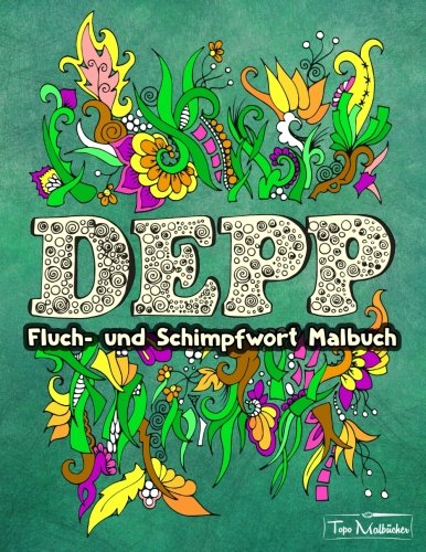 Fluch- und Schimpfwort Malbuch + BONUS: Über 60 kostenlose Malvorlagen zum Ausmalen (PDF zum Ausdrucken) - Malbücher, Topo