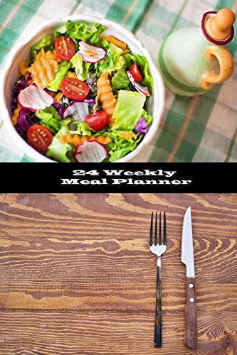 Stock image for 24 Weekly Meal Planner: Weekly Meal Planner & Food Diary with Grocery List and Shopping List and 51 Blank meal prep log book [Soft Cover ] for sale by booksXpress