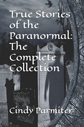 Stock image for True Stories of the Paranormal: The Complete Collection for sale by ThriftBooks-Atlanta