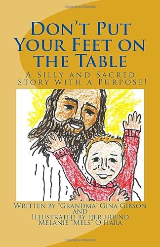Stock image for Don't Put Your Feet on the Table: A Silly and Sacred Story with a Purpose for sale by Revaluation Books