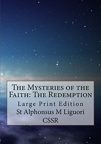 9781986204330: The Mysteries of the Faith: The Redemption: Large Print Edition