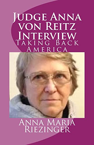 9781986210164: Judge Anna von Reitz Interview: Taking Back America