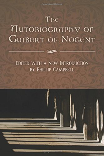 Beispielbild fr The Autobiography of Guibert of Nogent: Edited with a New Introduction by Phillip Campbell zum Verkauf von Revaluation Books