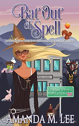 Imagen de archivo de Bat Out Of Spell: An Elemental Witches of Eternal Springs Cozy Mystery a la venta por HPB-Diamond