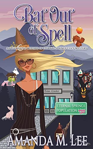 Stock image for Bat Out Of Spell: An Elemental Witches of Eternal Springs Cozy Mystery for sale by SecondSale