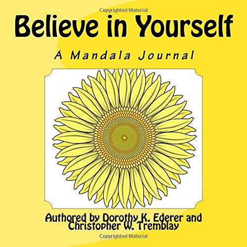 9781986218207: Believe in Yourself: A Mandala Journal: Volume 3 (Mandala Journals)