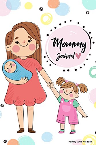 Stock image for Mommy And Me Book: Mommy Journal | Letters To Your Child | Share your thoughts, your feelings and your true heart to give to your child in years to come (letters of note) (Volume 1) [Soft Cover ] for sale by booksXpress